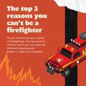 The Top 5 Reasons you can't become a firefighter