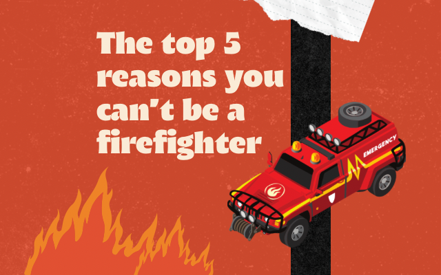 reasons you can't be a firefighter